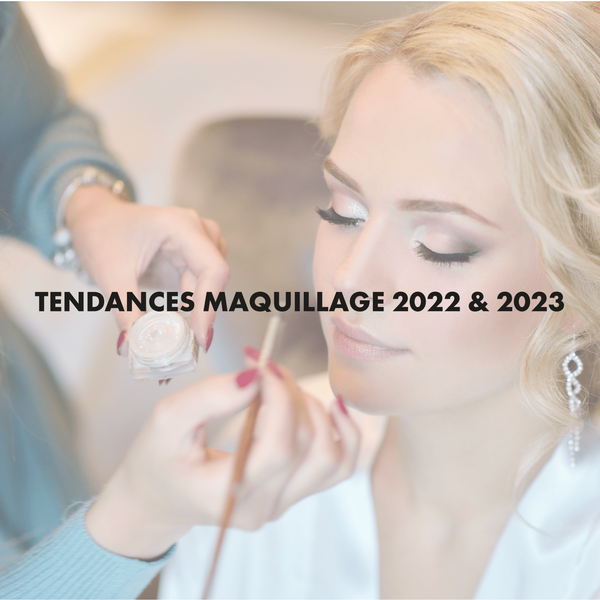 Maison du Mariage Article Tendances maquillage