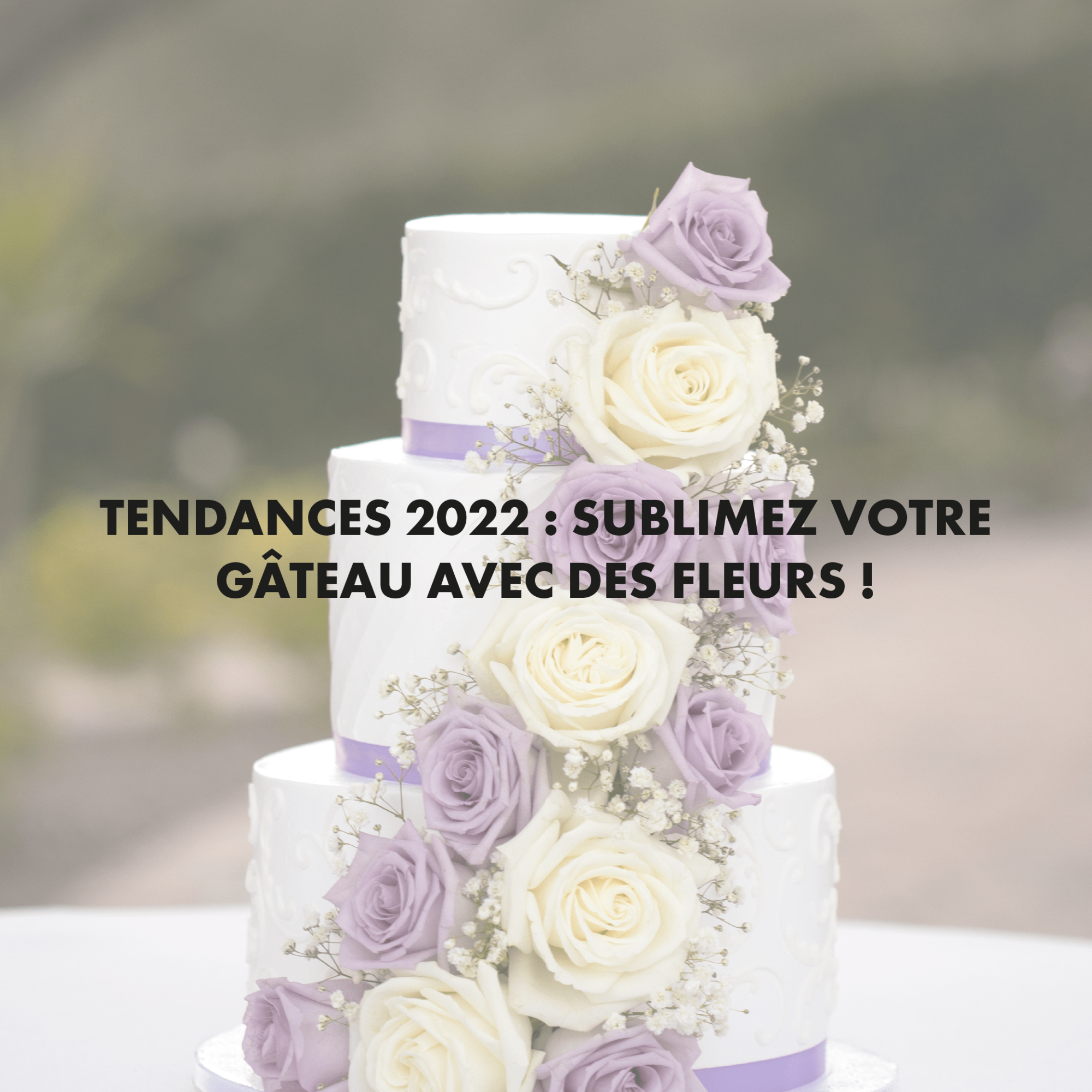 Maison du Mariage Article Gâteaux fleurs